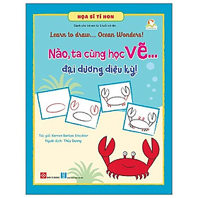 Họa Sĩ Tí Hon - Nào, Ta Cùng Học Vẽ … Đại Dương Kỳ Diệu! - Learn To Draw … Ocean Wonders!