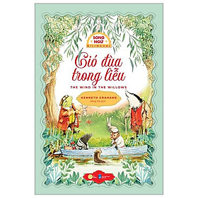 Sách - Gió Đùa Trong Liễu - The Wind In The Willows - Song Ngữ Việt-Anh