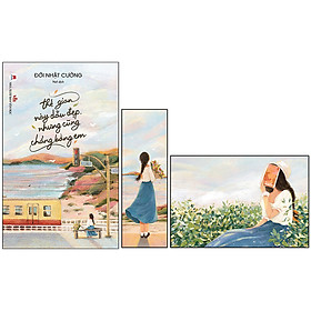 [Download Sách] Thế Gian Này Dẫu Đẹp Nhưng Cũng Chẳng Bằng Em (Tặng Kèm 1 Postcard + 1 Bookmark)