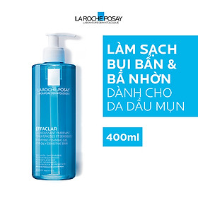 Gel rửa mặt tạo bọt làm sạch & giảm nhờn cho da dầu nhạy cảm La Roche-Posay Effaclar Purifying Foaming Gel (400ml)