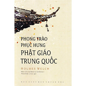 Hình ảnh Phong Trào Phục Hưng Phật Giáo Trung Quốc - Holmes Welch - Thích Thiện Chánh dịch - (bìa mềm)