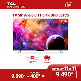 50'' 4K UHD Android Tivi TCL 50T75 - Gam Màu...