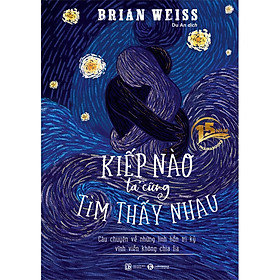 Sách Kiếp Nào Ta Cũng Tìm Thấy Nhau (Bìa Cứng)