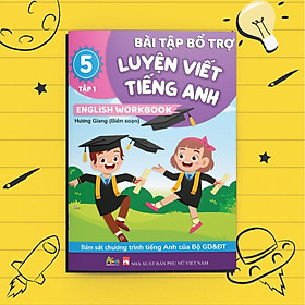 Bài Tập Bổ Trợ Luyện Viết Tiếng Anh - English Workbook Lớp 5 Tập 1