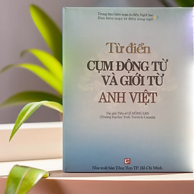 Từ điển cụm động từ và giới từ Anh Việt (NXB)