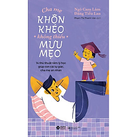 [Download Sách] Sách Cha Mẹ Khôn Khéo, Không Thiếu Mưu Mẹo