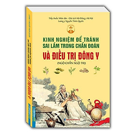 Sách - Kinh nghiệm để tránh sai lầm trong chẩn đoán và đi.ều trị trong đông y (ngộ chẩn ngộ trị)