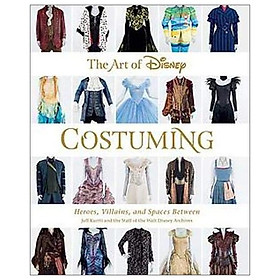 Hình ảnh sách The Art Of Disney Costuming (Disney Editions Deluxe): Heroes, Villains, & Spaces Between