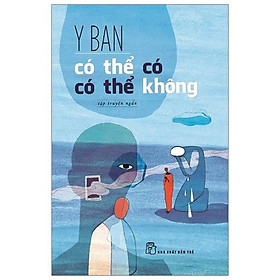 Có thể có, có thể không