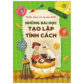 Sách Thành Công Kí Sự Của Kira - Những Bài Học Tạo Lập Tính Cách - 