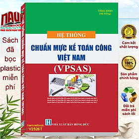 Sách Hệ Thống Chuẩn Mực Kế Toán Công Việt Nam – VPSAS (V2526T)