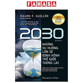 2030: Những Xu Hướng Lớn Sẽ Định Hình Thế Giới Tương Lai (Tái Bản 2023)