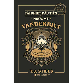 Tài Phiệt Đầu Tiên Của Nước Mỹ: Vanderbilt