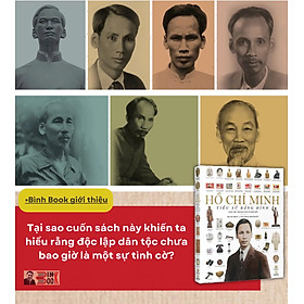 HỒ CHÍ MINH - TIỂU SỬ BẰNG HÌNH (Gần 700 tranh ảnh và bản đồ) - Đông A - NXB Đại học Sư phạm
