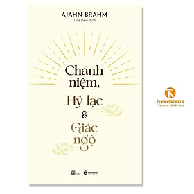 Sách - Chánh Niệm, Hỷ Lạc Và Giác Ngộ - Thái Hà Books
