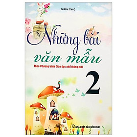 Những Bài Văn Mẫu 2 (Theo Chương Trình Giáo Dục Phổ Thông Mới)