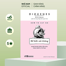Sách - Để biết nói không: Nghệ thuật sống tối giản theo triết lý cổ đại (Giogenes) (Nhã Nam Official)