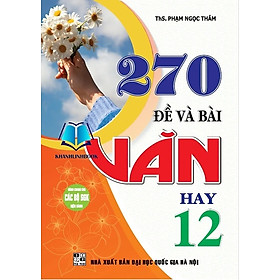 270 Đề Và Bài Văn Hay 12 - HA
