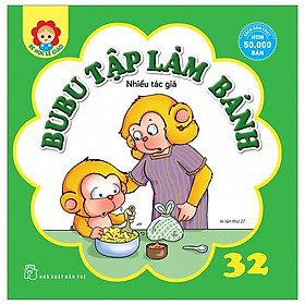 Bé học lễ giáo - bubu tập 32: tập làm bánh