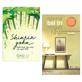Combo Sách Nghệ Thuật Sống Đẹp: Nghệ Thuật Bài Trí Của Người Nhật + Shinrin Yoku - Nghệ Thuật Tắm Rừng Của Người Nhật