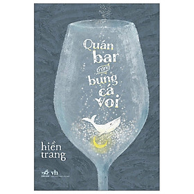 Hình ảnh Sách Văn Học Cực Hay-Quán Bar Trong Bụng Cá Voi