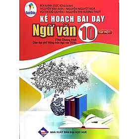 Sách Kế Hoạch Bài Dạy Ngữ Văn Lớp 10 Tập 1 - Cánh Diều