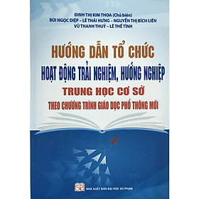 Hình ảnh Hướng Dẫn Tổ Chức Hoạt Động Trải Nghiệm, Hướng Nghiệp Trung Học Cơ Sở Theo Chương Trình Giáo Dục Phổ Thông Mới