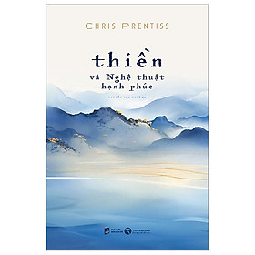 Cuốn Sách Giúp Cải Thiện Cuộc Sống: Thiền Và Nghệ Thuật Hạnh Phúc