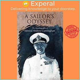 Sách - A Sailor's Odyssey - The Autobiography of Admiral Andrew Cunningham by Andrew Cunningham (UK edition, paperback)