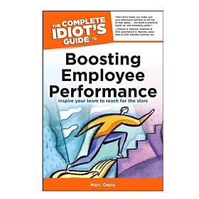 The Complete Idiots Guide to Boosting Employee Performance