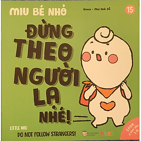 Sách Ehon Miu Bé Nhỏ Phần 2 Song Ngữ - Đừng Theo Người Lạ Nhé - Công ty Cổ Phần sách và Thiết bị Giáo dục Muki Việt Nam