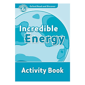 Oxford Read and Discover 6: Incredible Energy Activity Book