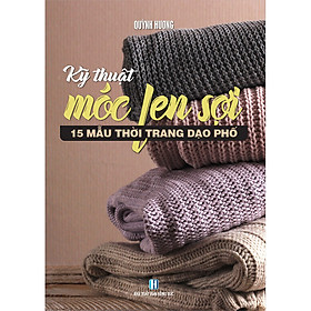 Ảnh bìa Kỹ Thuật Móc Len Sợi - 15 Mẫu Thời Trang Dạo Phố