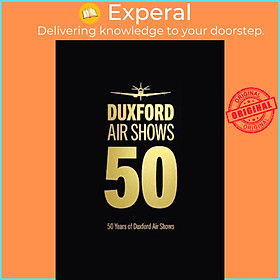 Sách - 50 Years of Duxford Air Shows by  (UK edition, paperback)
