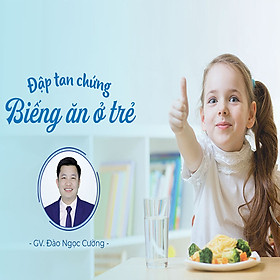 Tick Edu - Đập Tan Chứng Biếng Ăn Ở Trẻ