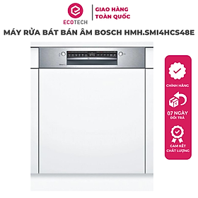 Mua Máy Rửa Bát Bán Âm 14 Bộ Châu Âu BOSCH HMH.SMI4HCS48E - Hàng Chính Hãng