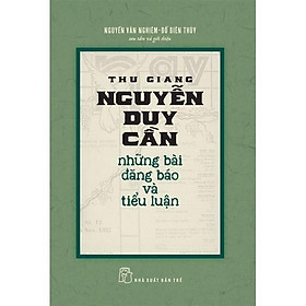 [ThangLong Bookstore]Thu Giang Nguyễn Duy Cần - Những Bài Đăng Báo Và Tiểu Luận