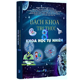 Sách - Bách khoa tri thức 8 Khoa học tự nhiên (dùng chung cho các bố SGK hiện hành)