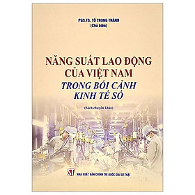 Hình ảnh Năng Suất Lao Động Của Việt Nam - Trong Bối Cảnh Kinh Tế Số