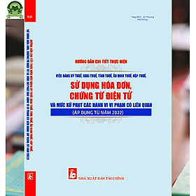 Hướng Dẫn Chi Tiết Thực Hiện Việc Đăng Ký Thuế, Khai Thuế, Tính Thuế, Ấn Định Thuế, Nộp Thuế, Sử Dụng Hóa Đơn, Chứng Từ Điện Tử
