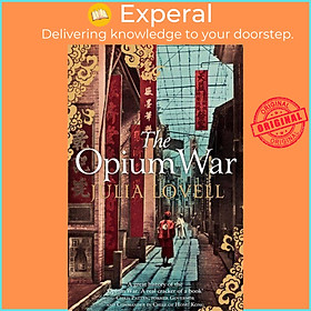 Sách - The Opium War - Drugs, Dreams and the Making of China by Julia Lovell (UK edition, paperback)