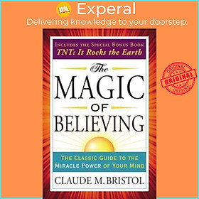 Hình ảnh Sách - The Magic of Believing : The Classic Guide to the Miracle Power of Your Mind by Claude Bristol (paperback)