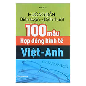 Nơi bán 100 Mẫu Hợp Đồng Kinh Tế Việt Anh Hướng Dẫn Biên Soạn Và Dịch Thuật - Giá Từ -1đ