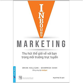Cuốn Sách Marketing Cực Hay: Inbound Marketing - Thu Hút Thế Giới Về Bạn Trong Môi Trường Trực Tuyến / Sách Marketing Bán Hàng (Tặng Kèm Bookmark Thiết Kế Happy Life)