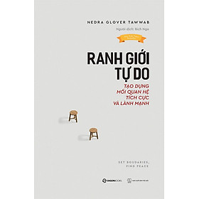 Ranh Giới Tự Do - Tạo Dựng Mối Quan Hệ Tích Cực Và Lành Mạnh