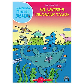 Sách ngoại văn: The World of Mister Water - Book 14 - Mr. Water's Dinosaur Tales (With Storyplus) - Scholastic