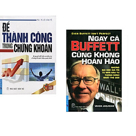 Combo 2 cuốn sách: Để Thành Công Trong Chứng Khoán + Ngay Cả Buffett Cũng Không Hoàn Hảo