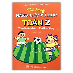 Sách - Bồi dưỡng năng lực tự học toán 2 nâng tầm kiến thức - phát triển tư duy