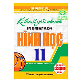 Sách - Kĩ Thuật Giải Nhanh Bài Toán Hay Và Khó Hình Học 11 ( dùng chung ch các bộ SGK hiện hành ) (HA)