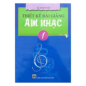 Nơi bán Thiết Kế Bài Giảng Âm Nhạc 1 - Giá Từ -1đ